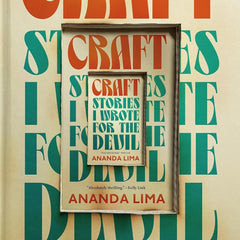 Craft: Stories I Wrote for the Devil by Ananda Lima