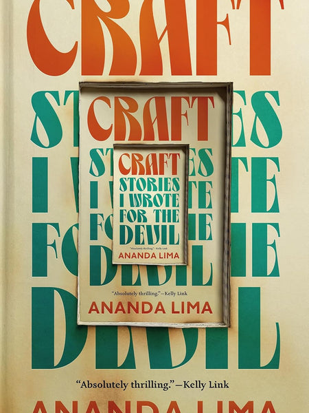 Craft: Stories I Wrote for the Devil by Ananda Lima