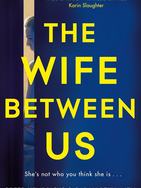 The Wife Between Us: A Richard and Judy Book Club Pick 2018 by Greer Hendricks and Sarah Pekkanen