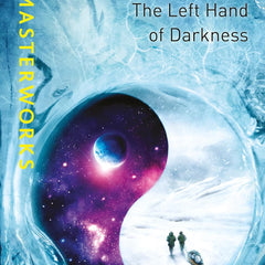 THE LEFT HAND OF DARKNESS (SF MASTERWORKS) by Ursula K. Le Guin
