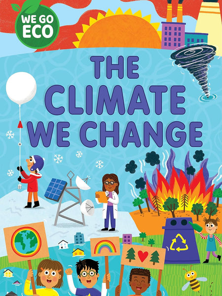 WE GO ECO: The Climate We Change by Katie Woolley and Sophie Foster