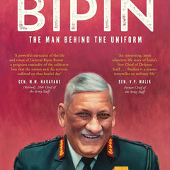 Bipin: The Man Behind the Uniform by Rachna Bisht Rawat