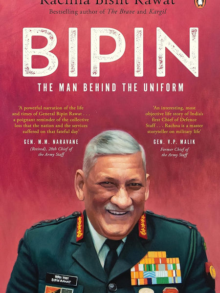 Bipin: The Man Behind the Uniform by Rachna Bisht Rawat