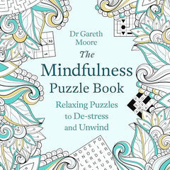 The Mindfulness Puzzle Book: Relaxing Puzzles to De-stress and Unwind (Puzzle Books)  Book by Gareth Moore