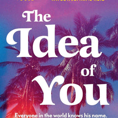 The Idea of You: The addictive and unforgettable Richard and Judy love story that will keep you up all night! by Robinne Lee