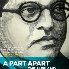 A Part Apart: The Life and Thought of B.R. Ambedkar by Ashok Gopal
