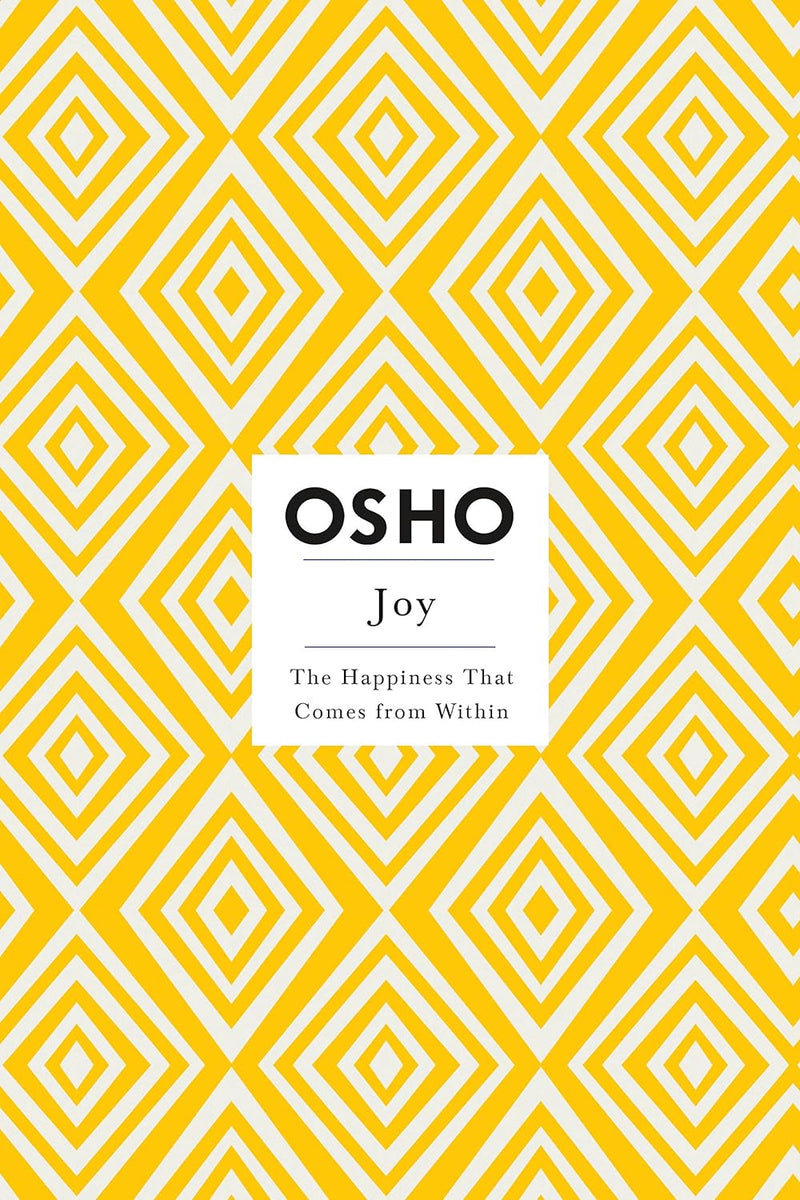 Joy: The Happiness That Comes from Within (Osho Insights for a New Way of Living) by Osho