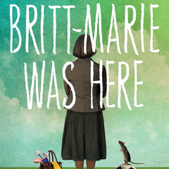 Britt-Marie Was Here: from the bestselling author of A MAN CALLED OVE by Fredrik Backman and Henning Koch