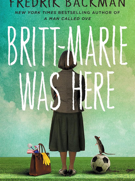 Britt-Marie Was Here: from the bestselling author of A MAN CALLED OVE by Fredrik Backman and Henning Koch