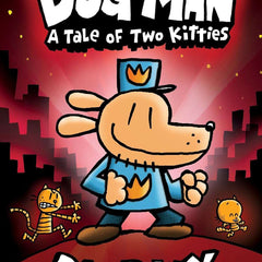 DOG MAN #03: A TALE OF TWO KITTIES by Dav Pilkey