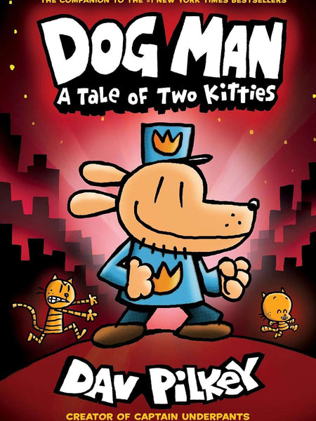 DOG MAN #03: A TALE OF TWO KITTIES by Dav Pilkey