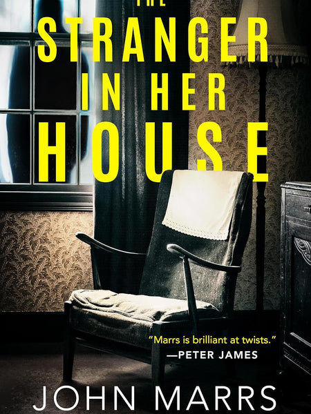 The Stranger in Her House by John Marrs
