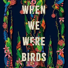 When We Were Birds by Ayanna Lloyd Banwo – Award-Winning Contemporary Mythic Fiction