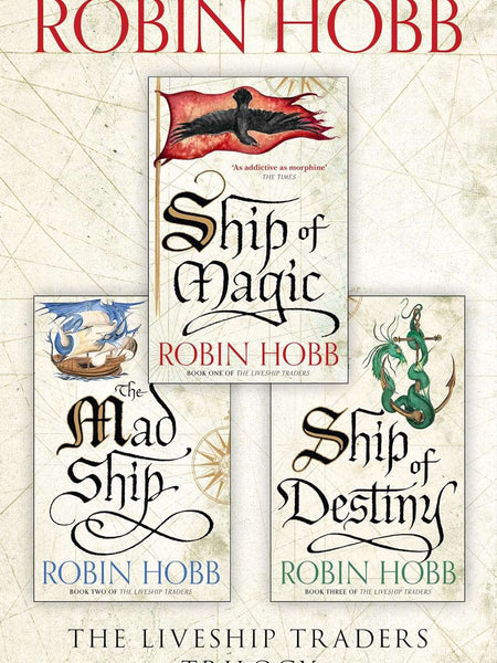 The Complete Liveship Traders Trilogy: Ship of Magic, The Mad Ship, Ship of Destiny by Robin Hobb