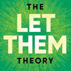 The Let Them Theory: A Life-Changing Tool That Millions of People Can't Stop Talking About by Mel Robbins