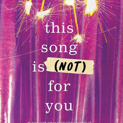 This Song is (Not) For You by Laura Nowlin