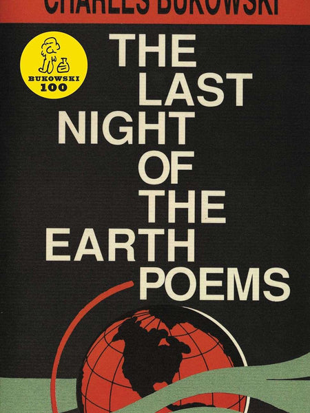 LAST NIGHT OF THE EARTH POEMS by Charles Bukowski