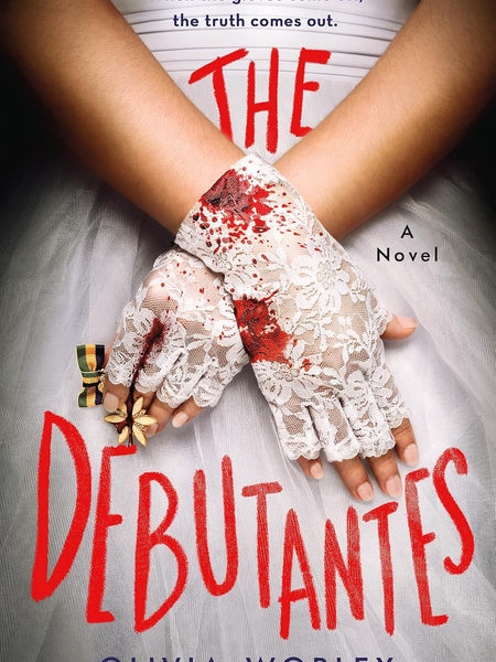 The Debutantes: A Novel by Olivia Worley