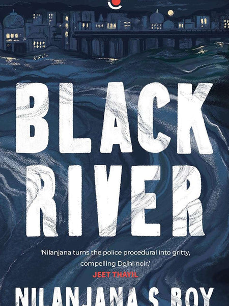 Black River by Nilanjana S. Roy