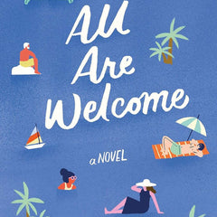 All Are Welcome: A Novel by Liz Parker