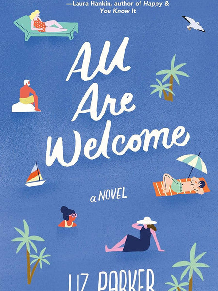 All Are Welcome: A Novel by Liz Parker