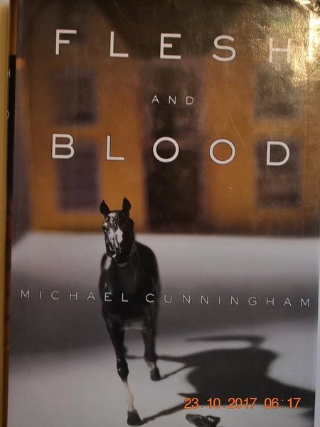 FLESH AND BLOOD: A Novel by Michael Cunningham