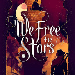 We Free the Stars (Sands of Arawiya Book 2) by Hafsah Faizal