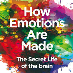 How Emotions Are Made by Lisa Feldman Barrett