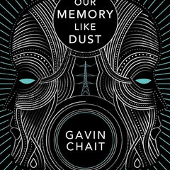 Our Memory Like Dust by Gavin Chait