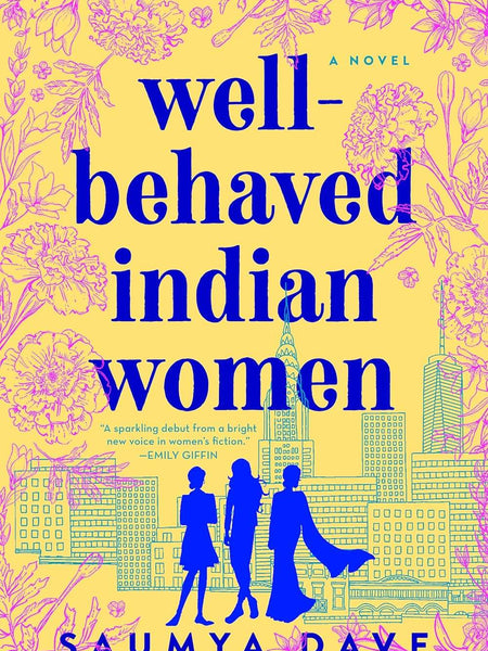 Well-Behaved Indian Women by Saumya Dave
