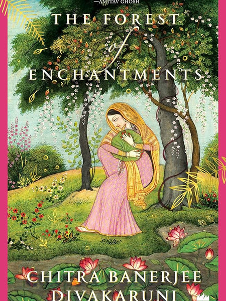 The Forest Enchantment By Chitra Banerjee Divakaruni