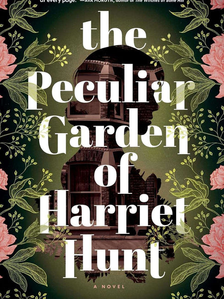 The Peculiar Garden of Harriet Hunt: A Novel by Chelsea Iversen