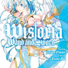 Wistoria: Wand and Sword 2 by Fujino Omori and Toshi Aoi
