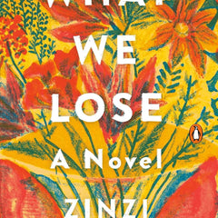 What We Lose: A Novel by Zinzi Clemmons