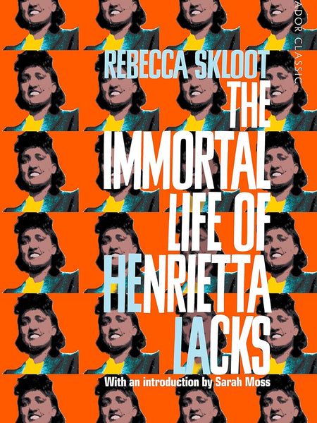 The Immortal Life of Henrietta Lacks (Picador Classic) by Rebecca Skloot and Sarah Moss