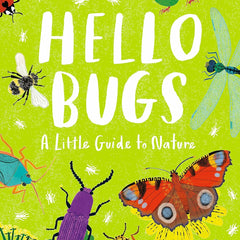 HELLO BUGS: A Little Guide to Nature (Little Guides to Nature) by NINA CHAKRABARTI