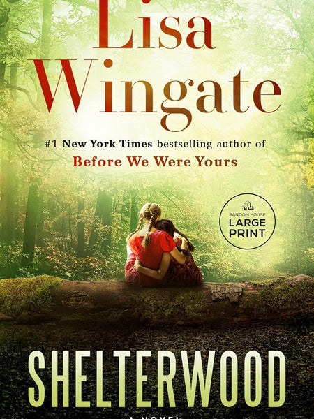 Shelterwood: A Novel by Lisa Wingate