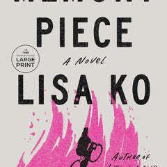 Memory Piece: A Novel by Lisa Ko