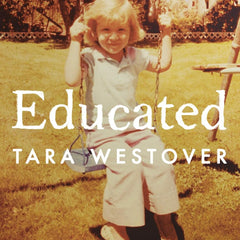 Educated : The international bestselling memoir by Tara Westover