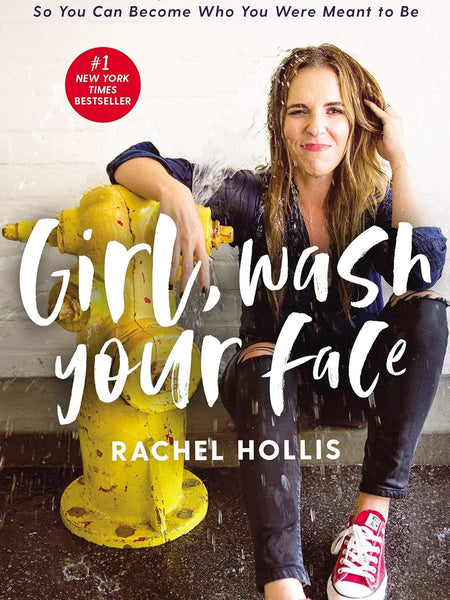 Girl Wash Your Face by Rachel Hollis