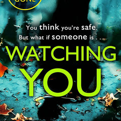 Watching You by Lisa Jewell, Gabrielle Glaister, et al.