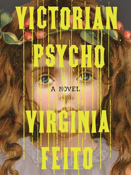 Victorian Psycho by Virginia Feito