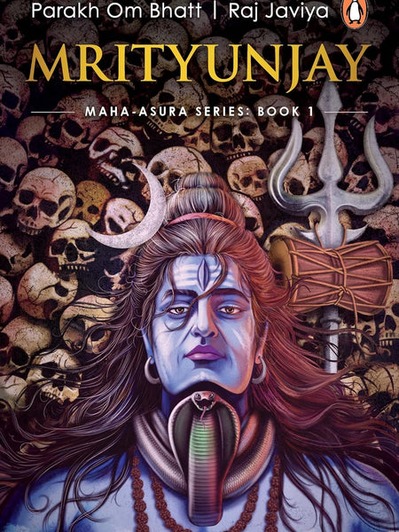 Mrityunjay: Maha-Asura Series: Book 1 by Parakh Om Bhatt and Raj Javiya