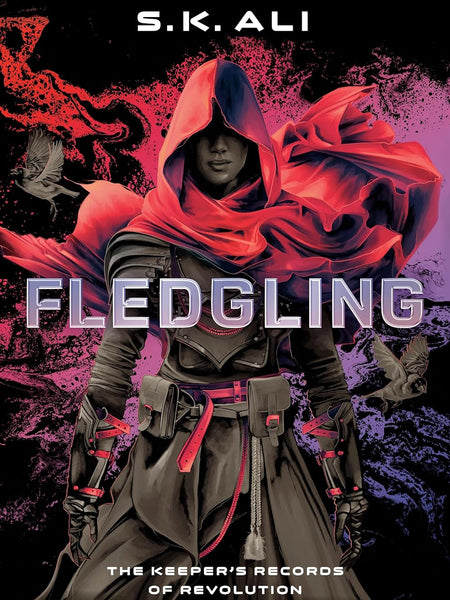 Fledgling: The Keeper's Records of Revolution by S. K. Ali