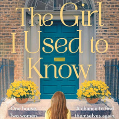 The Girl I Used to Know by Faith Hogan