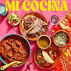 Mi Cocina: Recipes and Rapture from My Kitchen in Mexico: A Cookbook by Rick Martinez
