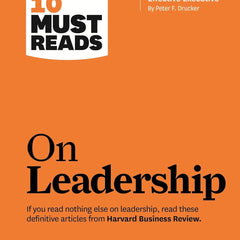 HBRs 10 Must Reads on Leadership by HBR