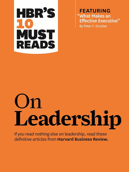 HBRs 10 Must Reads on Leadership by HBR