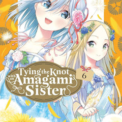 Tying the Knot with an Amagami Sister Vol. 6 by Marcey Naito