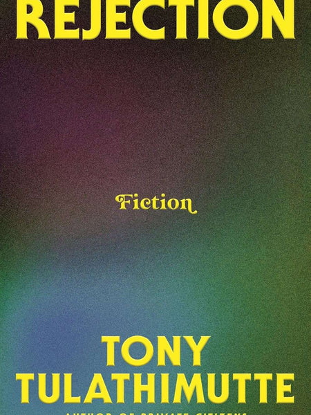 Rejection by Tony Tulathimutte